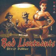 Bad Lieutnants : Strip Punker